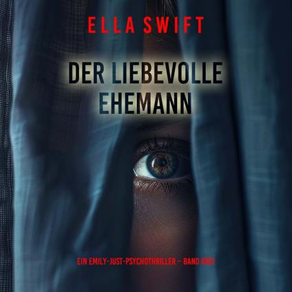 Der liebevolle Ehemann (Ein Emily-Just-Psychothriller – Band Drei)