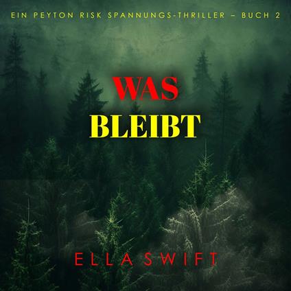 Was bleibt (Ein Peyton Risk Spannungs-Thriller – Buch 2)