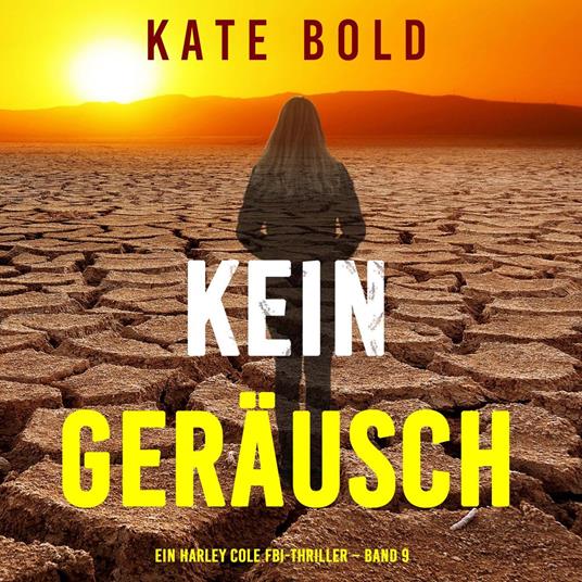 Kein Geräusch (Ein Harley Cole FBI-Thriller – Band 9)