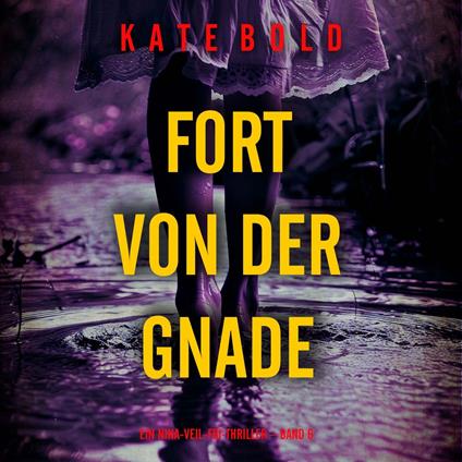 Fort von der Gnade (Ein Nina-Veil-FBI-Thriller – Band 6)