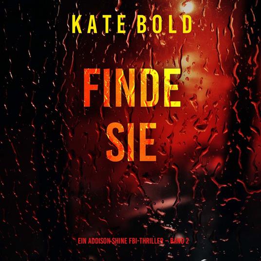 Finde sie (Ein Addison Shine FBI-Thriller – Band 2)