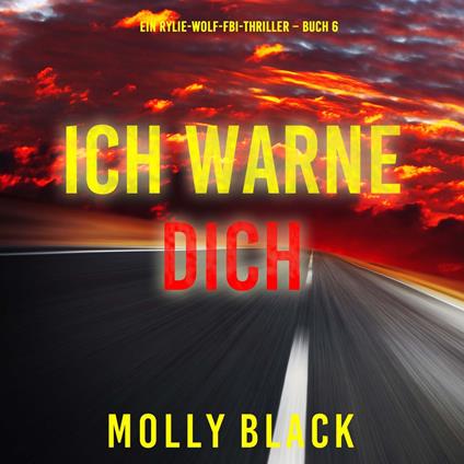 Ich Warne Dich (Ein Rylie-Wolf-FBI-Thriller – Buch 6)