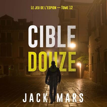 Cible douze (Le jeu de l’espion — Tome 12)