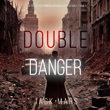 Double Danger (Un thriller d’espionnage historique de Tyler Wolf — Tome 5)