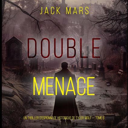 Double Menace (Un thriller d’espionnage historique de Tyler Wolf — Tome 6)