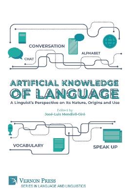 Artificial Knowledge of Language: A Linguist's Perspective on Its Nature, Origins and Use - Evelina Leivada,Vittoria Dentella,Elliot Murphy - cover