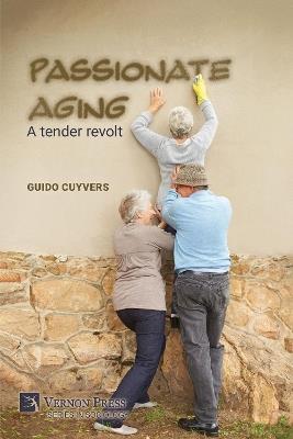 Passionate aging: A tender revolt - Guido Cuyvers - cover