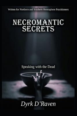Necromantic Secrets: Speaking with the Dead - Dyrk D'Raven - cover