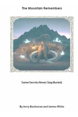 The Mountain Remembers: Some secrets never stay buried. - James Willis,Jerry Buchanan - cover
