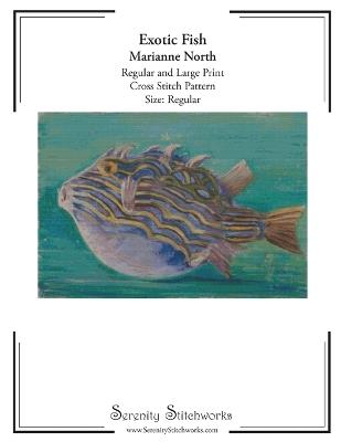 Exotic Fish Cross Stitch Pattern - Marianne North - Regular Size Edition: Regular and Large Print Cross Stitch Pattern - Carmen Wolf,Serenity Stitchworks - cover
