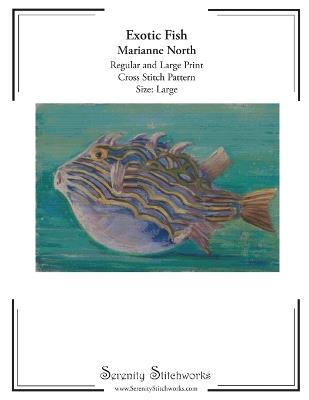 Exotic Fish Cross Stitch Pattern - Marianne North - Large Size Edition: Regular and Large Print Cross Stitch Pattern - Carmen Wolf,Serenity Stitchworks - cover