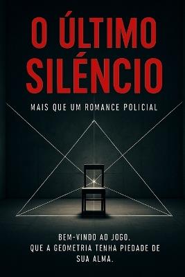 O Último Silêncio: Mais que um Romance Policial. - Wagner Romano Bomfim - cover
