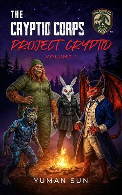 The Cryptid Corps: Volume 1: Project Cryptid - Yuman Sun - cover