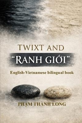 Twixt and "Ranh GiỚi" - Pham Thanh Long - cover