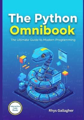 The Python Omnibook: The Ultimate Guide to Modern Programming - Rhys Gallagher - cover