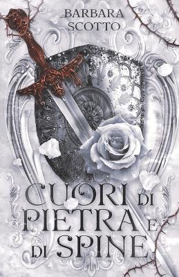Cuori di pietra e di spine - Barbara Scotto - cover
