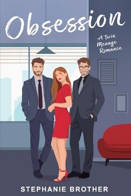 Obsession: A Twin Menage Romance - Stephanie Brother - cover