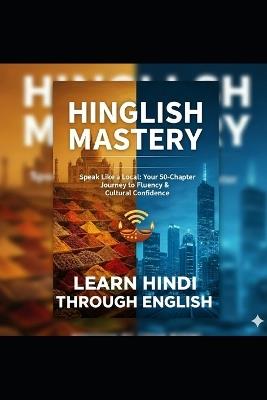 The Ultimate Guide to Speaking Hindi using Hinglish: Learn Hindi Through English - Velmurugan Ks - cover