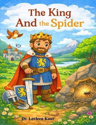 The King And The Spider: Moral Stories - Lovleen Kaur - cover