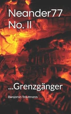 Neander77 No. II: ...Grenzgänger - Benjamin Trautmann - cover