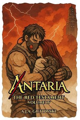 Antaria: The Red Testament - Volume IV - A J a Gutowski - cover