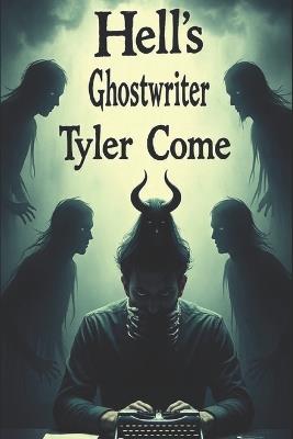 Hell's Ghostwriter - Tyler Come - cover