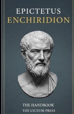 The Enchiridion: A Stoic Guide to Resilience and Tranquility - Epictetus - cover