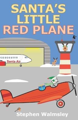 Santa's Little Red Plane - Stephen Walmsley - cover