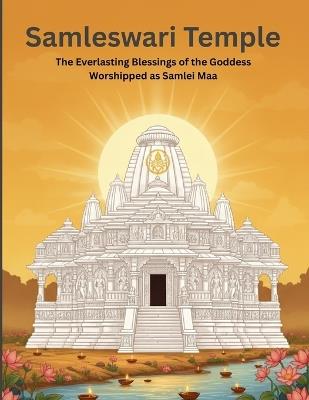 Samleswari Temple: The Everlasting Blessings of the Goddess Worshipped as Samlei Maa - Mohan Chandra Uprety - cover