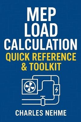 MEP Load Calculation Quick Reference & toolkit - Charles Nehme - cover