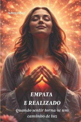 Empata E Realizado: Quando sentir torna-se um caminho de luz - Samy Ouari - cover