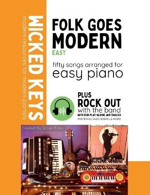 Folk Goes Modern: Easy Piano: 50 Songs Arranged for Easy Piano - James Baker - cover