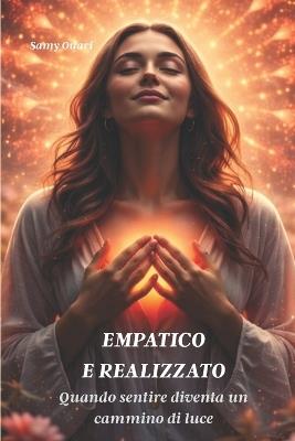 EMPATICO e REALIZZATO: Quando sentire diventa un cammino di luce - Samy Ouari - cover