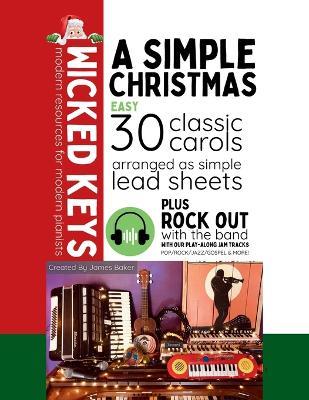 A Simple Christmas: 30 Classic Carols Arranged as Simple Lead Sheets - James Baker - cover