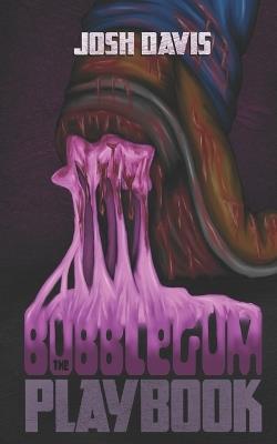 The Bubblegum Playbook - Josh Davis - cover