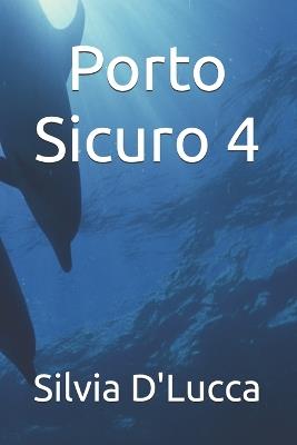 Porto Sicuro 4 - Silvia D'Lucca - cover