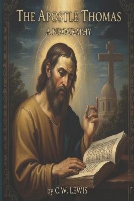 The Apostle Thomas: A Bibliography - Cw Lewis - cover