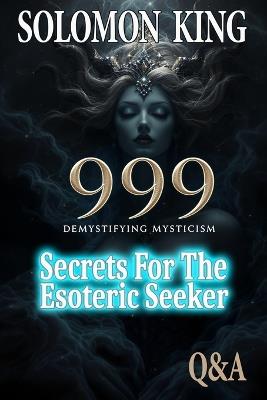 999: Demystifying Mysticism - Solomon King - cover