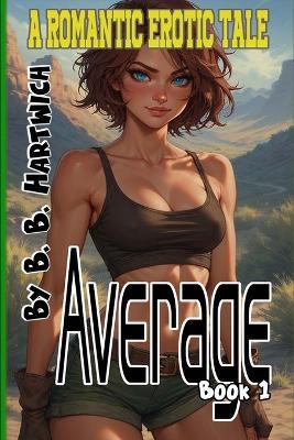 Average: Book 1 - B B Hartwich - cover