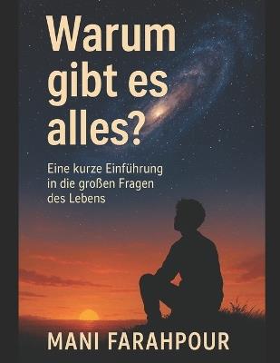 Warum überhaupt?: Eine Reise durch Energie, Existenz und Endlichkeit - Mani Farahpour - cover