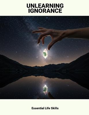 Unlearning Ignorance: Essential Life Skills - Marlee Hunter - cover