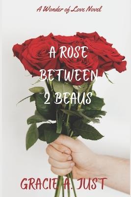 A Rose Between 2 Beaus - Gracie A Just - cover