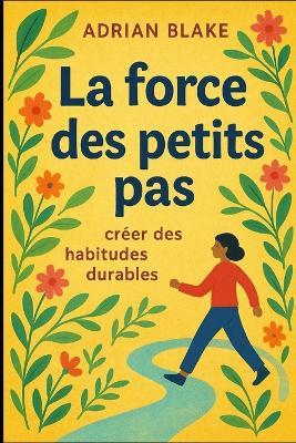 La force des petits pas: créer des habitudes durables - Adrian Blake - cover