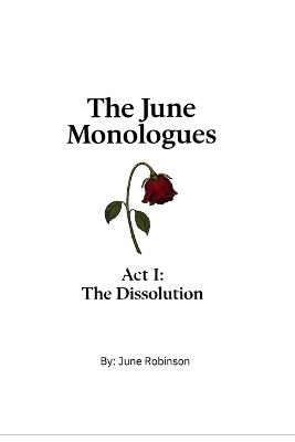 The June Monologues: Vol. 1: The Dissolution - June Robinson - cover