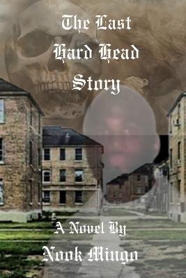 The Last Hard Head Story - Nook Mingo - cover
