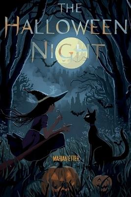 Halloween Night: A Witch, A Cat and the Shadows of the Night - Marian Etter - cover