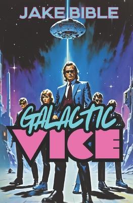 Galactic Vice - Jake Bible - cover