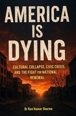 America Is Dying - Ravi Kumar Sharma - cover