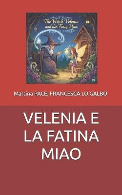 Velenia E La Fatina Miao - Francesca Lo Galbo,Queen Heart,Martina Pace - cover