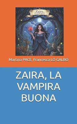 Zaira, La Vampira Buona - Francesca Lo Galbo,Queen Heart,Martina Pace - cover